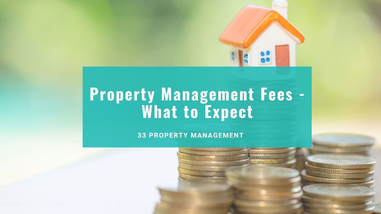 Property Management Fees - What to Expect